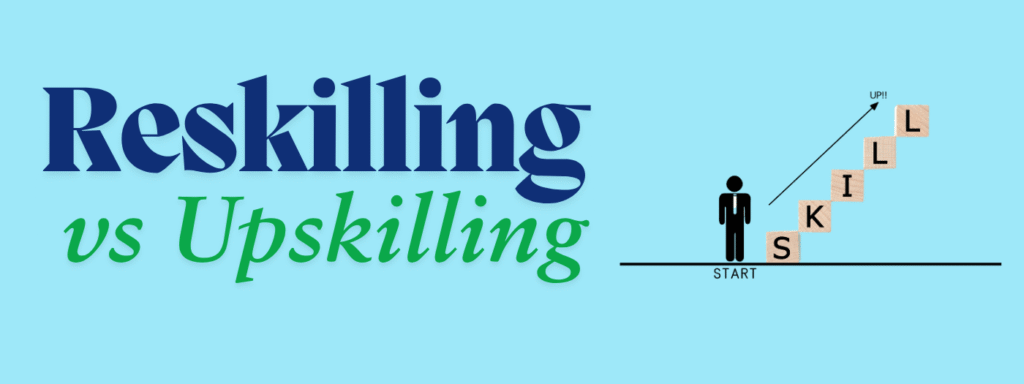 Reskilling vs Upskilling