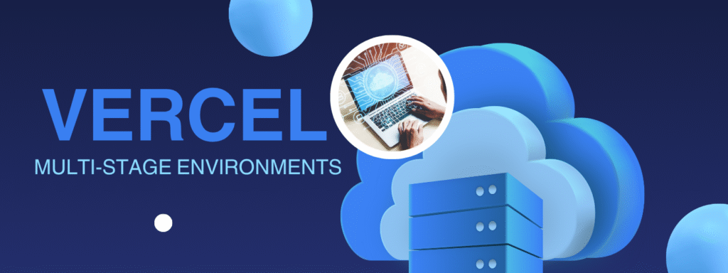 Vercel Multi Stage Environments