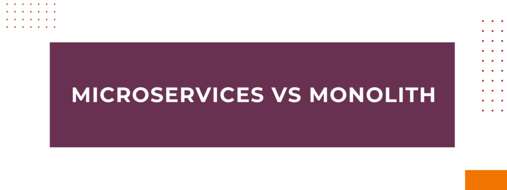 Microservices vs Monolith