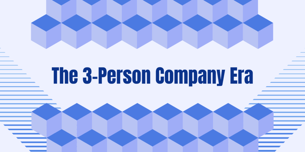 3-person billion-dollar company